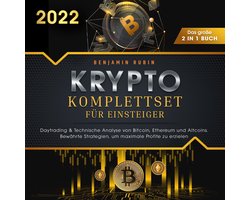 Krypto Komplettset für Einsteiger - Das große 2 in 1 Buch: Daytrading & Technische Analyse von Bitcoin, Ethereum und Altcoins. Bewährte Strategien, um maximale Profite zu erzielen