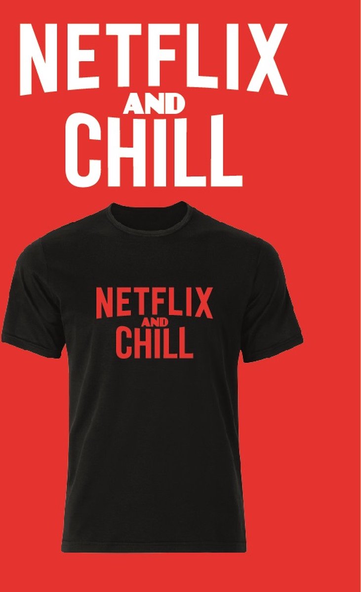 Netflix and Chill t-shirt fun shirt netflix - populair - grappige shirts - bedrukte shirts Maat S