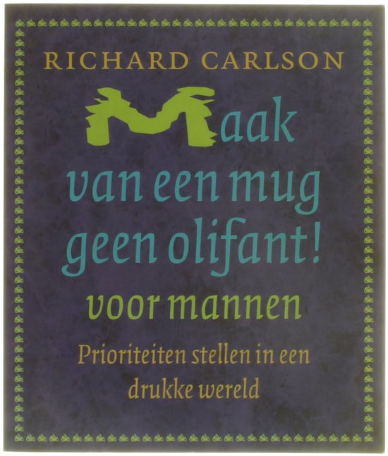 Cover van het boek 'Maak van een mug geen olifant voor mannen !'