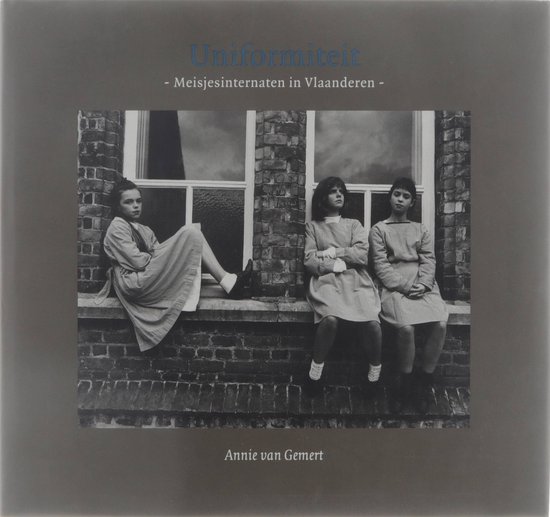 Uniformiteit. Meisjesinternaten in Vlaanderen