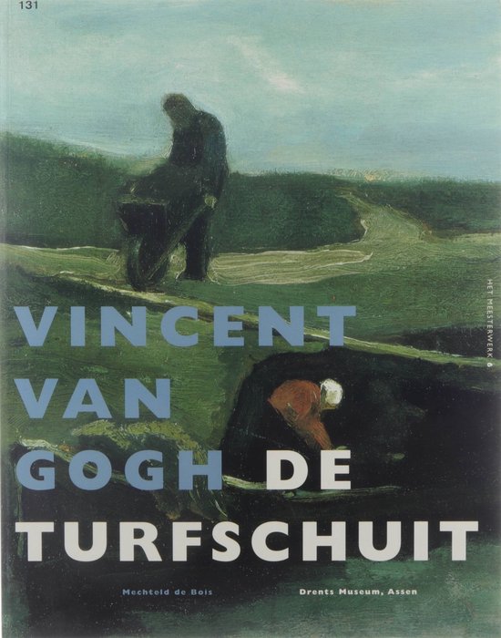 Cover van het boek 'Vincent van Gogh - De Turfschuit' van Mechteld de Bois