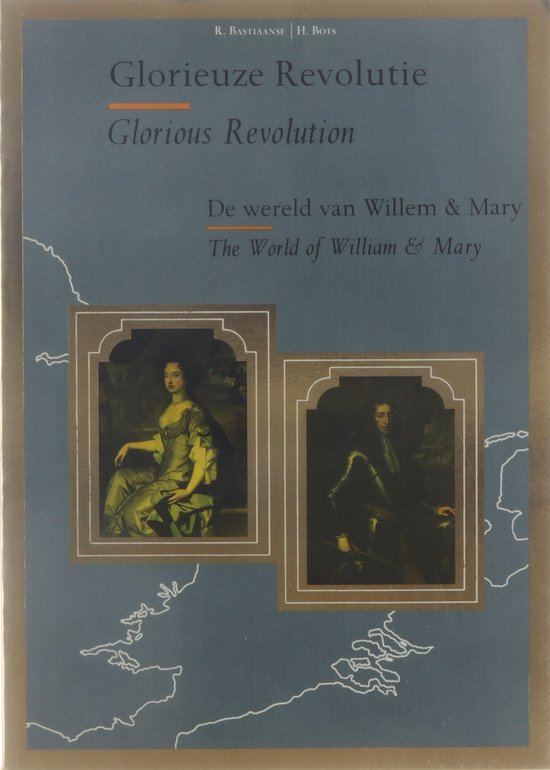 Glorieuze revolutie - De wereld van Willem & Mary