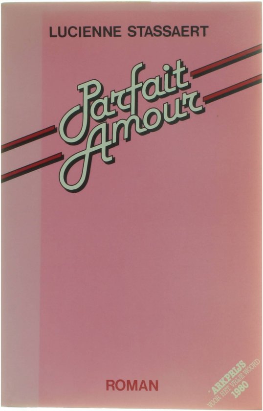 Boek "Parfait Amour" van Lucienne Stassaert, met rode dubbele lijnen en de tekst "ROMAN" en "ARKPRIJS VOOR HET VRIJE WOORD 1980".