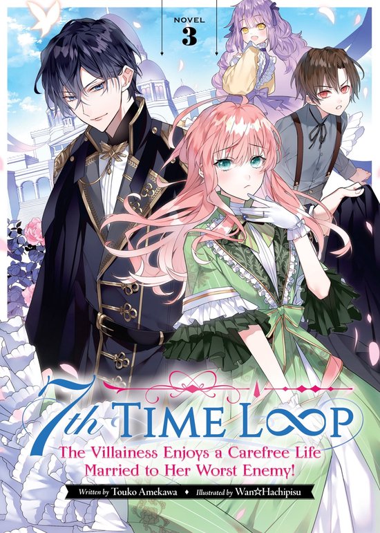 7th Time Loop The Villainess Enjoys a Carefree Life Married to Her Worst Enemy!...