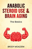 Anabolic Steroid Use and Brain Aging