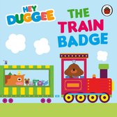 Hey Duggee - Hey Duggee: The Train Badge