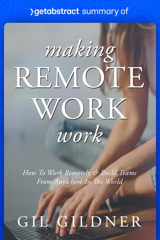 Foto: Summary of making remote work work by gil gildner