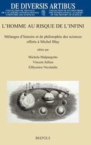 L'Homme Au Risque de l'Infini: Melanges d'Histoire Et de Philosophie Des Sciences Offerts a Michel Blay
