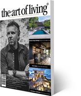 The Art of Living - Magazine - Nederland editie 6 2022 - Tijdschrift voor luxe wonen - Interieur, kunst, architectuur, tuinen en gastronomie.