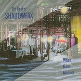 What Goes Around: Best Of Shadowfax