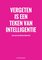 Vergeten Is een Teken van Intelligentie - Wachtwoordenboek