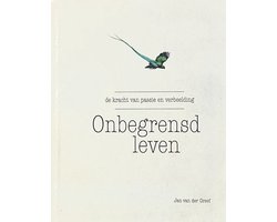 Onbegrensd leven: de kracht van passie en verbeelding