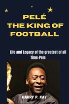 PELÉ THE KING OF FOOTBALL