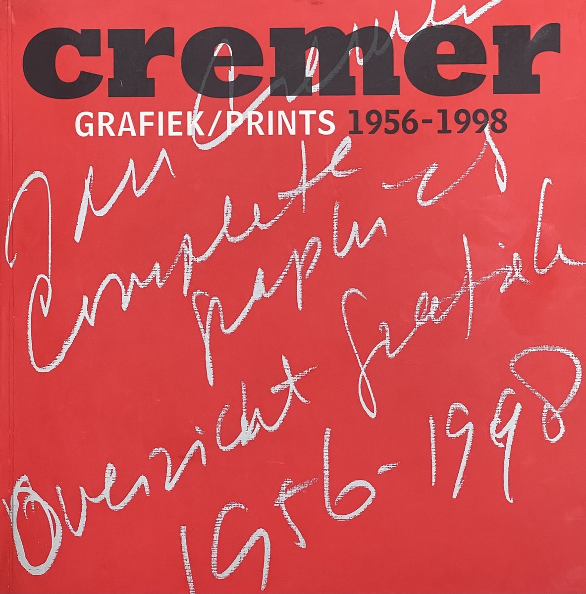 Cremer - grafiek/prints 1956-1998 - grafiek, prints 1956-1998 - Pierre Restany; F. de Vree