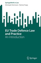 SpringerBriefs in Law - EU Trade Defence Law and Practice