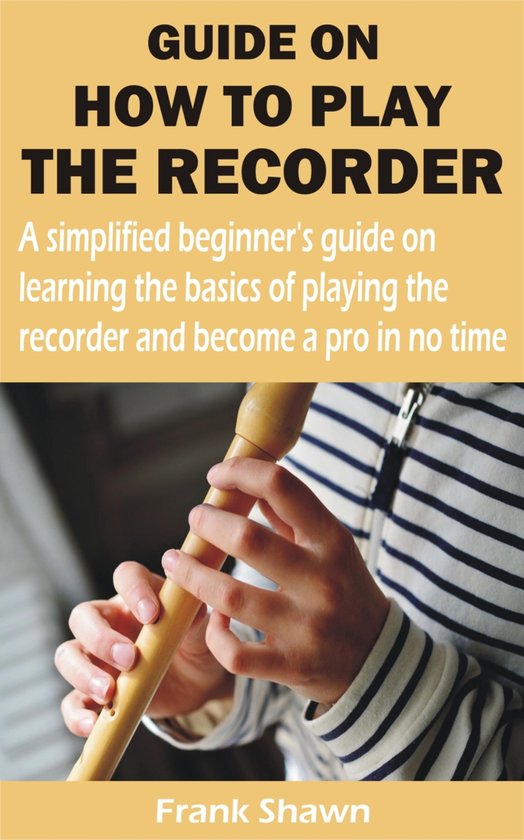 GUIDE ON HOW TO PLAY THE RECORDER (ebook), Frank Shawn 9783755433729