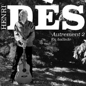 Henri Dès - Autrement 2 - En Ballade (CD)