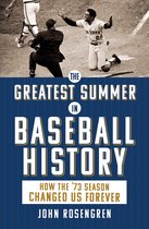 The Greatest Summer in Baseball History