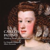La Grande Chapelle, Albert Recasens - Patino: Musica Vocal En Castellano (CD)