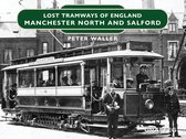 Lost Tramways of England 17 - Lost Tramways of England: Manchester North and Salford