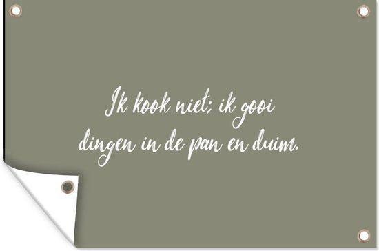 Muurdecoratie Spreuken - Ik kook niet - Quotes - Humor - Koken - 180x120 cm - Tuinposter - Tuindoek - Buitenposter