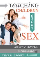 Teaching Children about Sex: Using the Temple as Your Guide