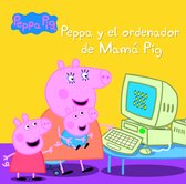Peppa Pig. Un cuento - Peppa Pig. Un cuento - Peppa y el ordenador de Mamá Pig