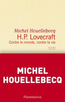 H. P. Lovecraft. Contre le monde, contre la vie