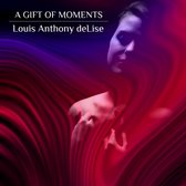 Louis Anthony deLise - A Gift Of Moments (CD)