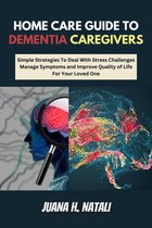 Home Care Guide To Dementia Caregivers