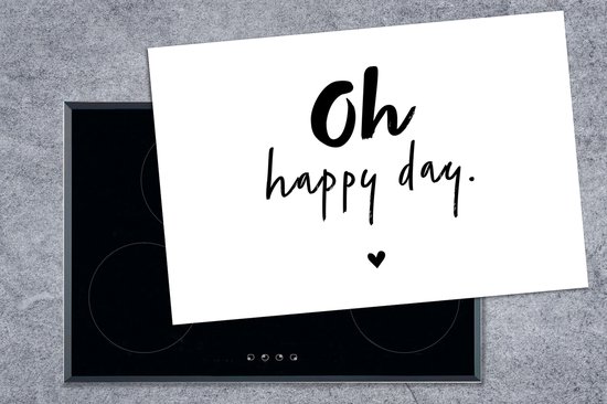 KitchenYeah® Inductie beschermer 78x52 cm - Quotes - Oh happy day - Spreuken - Geluk - Kookplaataccessoires - Afdekplaat voor kookplaat - Inductiebeschermer - Inductiemat - Inductieplaat mat