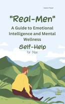 Real Men: A Guide to Emotional Intelligence and Mental Wellness