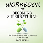 Workbook of Becoming Supernatural