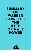Summary of Warren Farrell's The Myth of Male Power