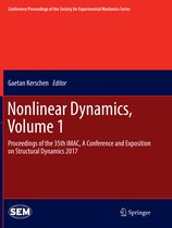 Conference Proceedings of the Society for Experimental Mechanics Series- Nonlinear Dynamics, Volume 1