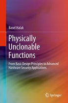 Physically Unclonable Functions: From Basic Design Principles to Advanced Hardware Security Applications