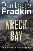 An Amanda Doucette Mystery5- Wreck Bay