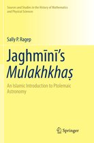 Sources and Studies in the History of Mathematics and Physical Sciences- Jaghmīnī’s Mulakhkhaṣ