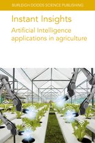 Burleigh Dodds Science: Instant Insights- Instant Insights: Artificial Intelligence Applications in Agriculture
