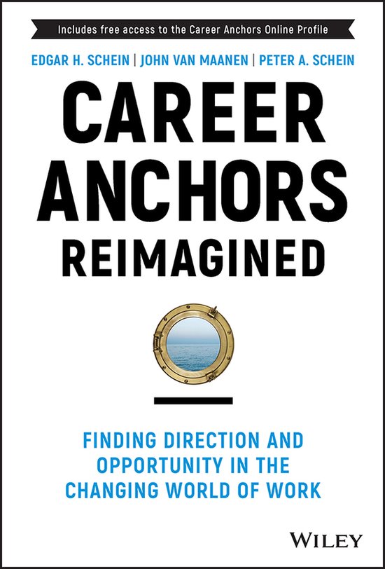 Career Anchors Reimagined Finding Direction and Opportunity in the Changing World of...