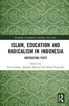 Routledge Contemporary Southeast Asia Series- Islam, Education and Radicalism in Indonesia