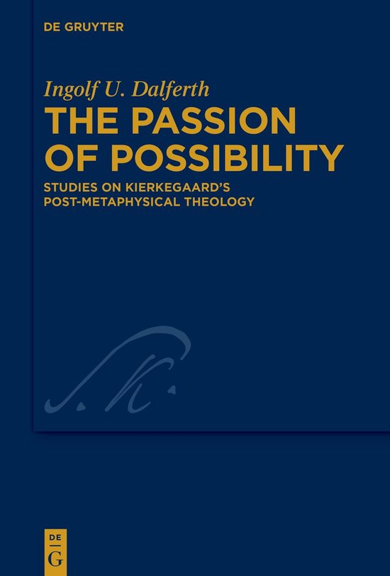 Boek "The Passion of Possibility" door Ingolf U. Dalferth, studies over Kierkegaard's post-metafysische theologie, met blauwe kaft en gouden letters.