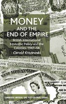Cambridge Imperial and Post-Colonial Studies- Money and the End of Empire