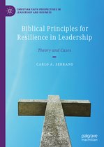 Christian Faith Perspectives in Leadership and Business- Biblical Principles for Resilience in Leadership