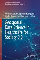 Disruptive Technologies and Digital Transformations for Society 5.0- Geospatial Data Science in Healthcare for Society 5.0