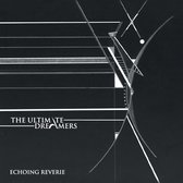 The Ultimate Dreamers - Echoing Reverie (12" Vinyl Single)