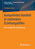 Edition Centaurus - Perspektiven Sozialer Arbeit in Theorie und Praxis- Kompetentes Handeln in stationären Erziehungshilfen