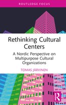Routledge Focus on the Global Creative Economy- Rethinking Cultural Centers
