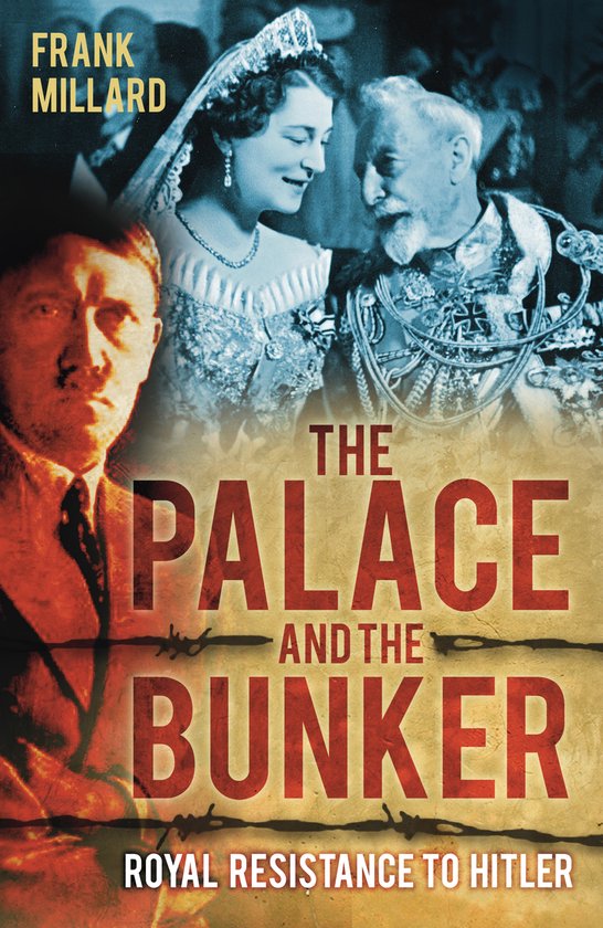 Palace And The Bunker: Royal Resistance To Hitler - cover