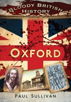 Bloody British History Oxford